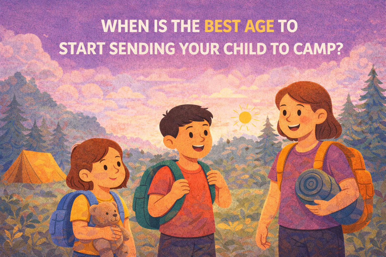 When Is the Best Age to Start Sending Your Child to Camp?